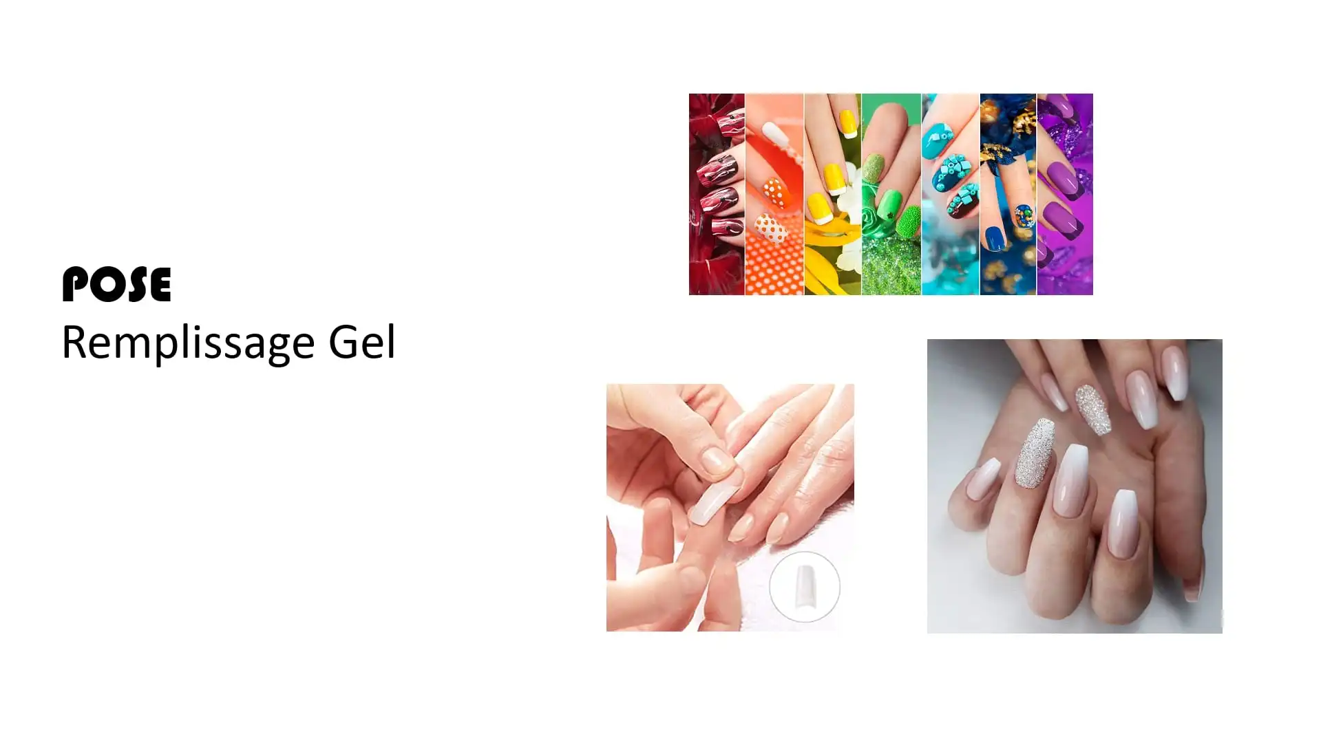 Pose remplissage de gel